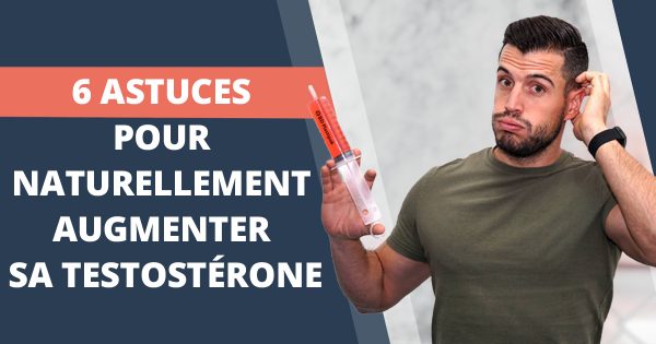 Comment naturellement augmenter sa testosterone 1